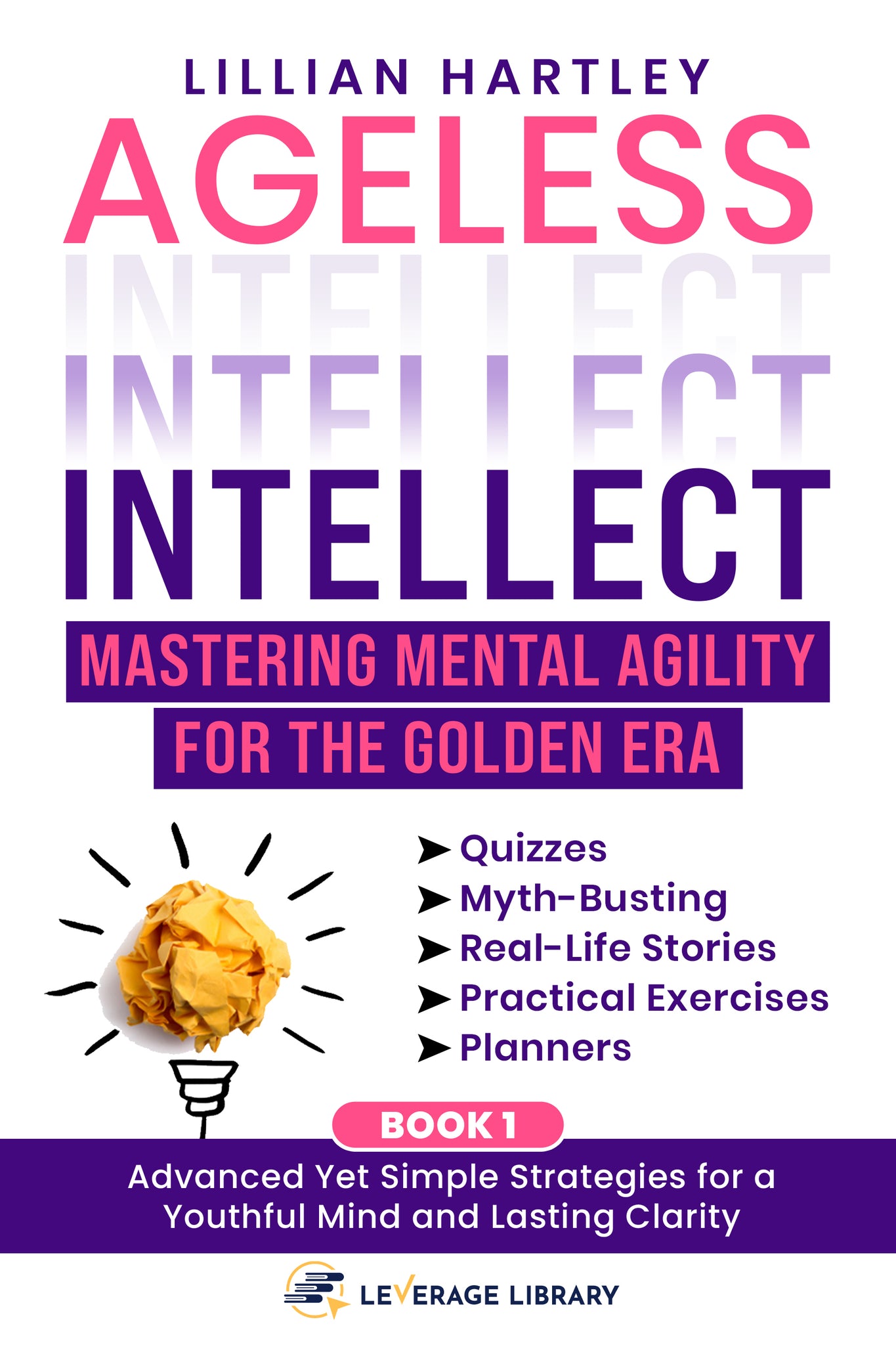 Ageless Intellect: Mastering Mental Agility for the Golden Era