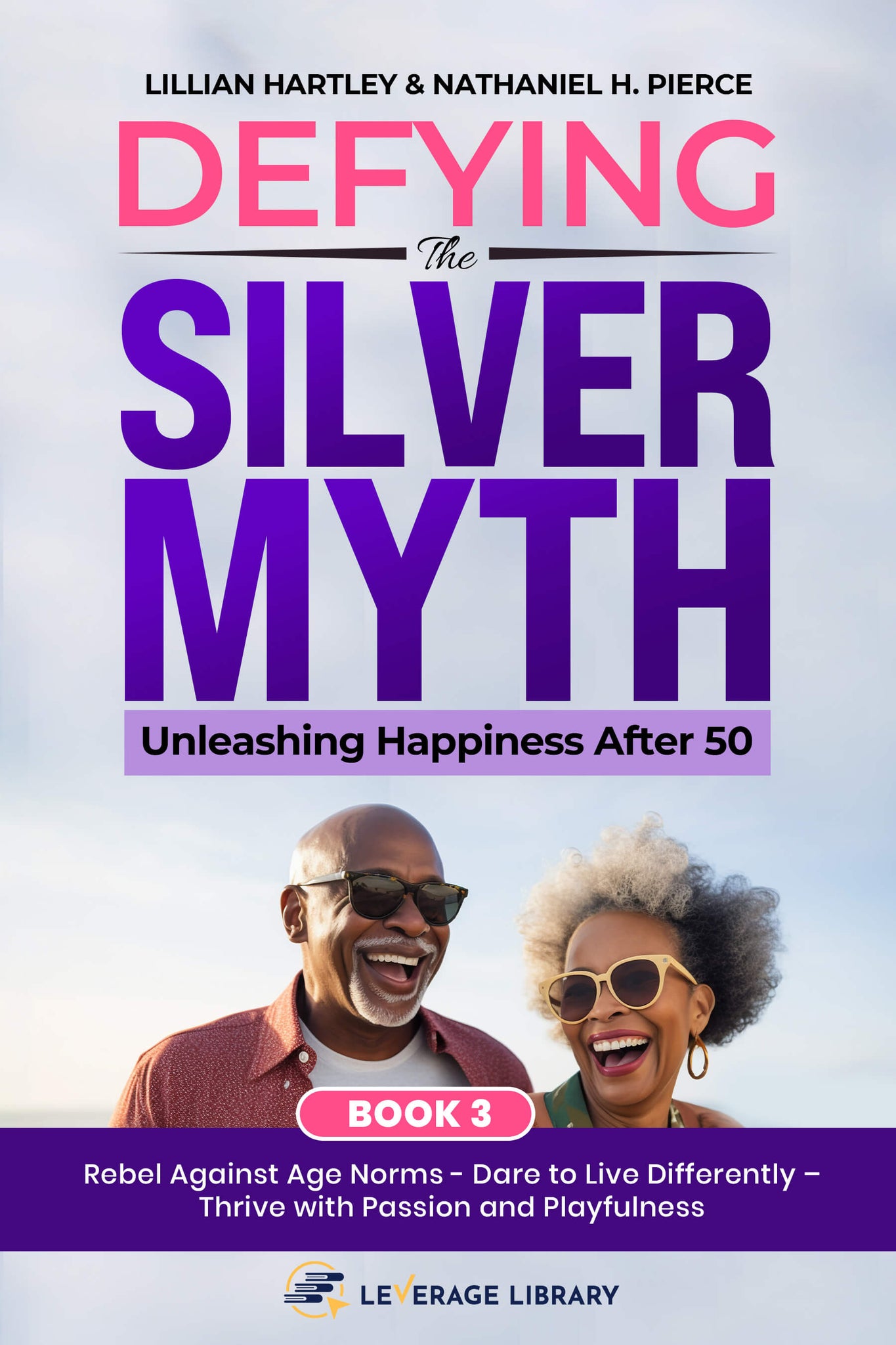 Cover image for the ebook 'Book 3 - Defying the Silver Myth - Unleashing Happiness After 50'. Available in PDF and EPUB formats.